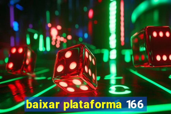 baixar plataforma 166